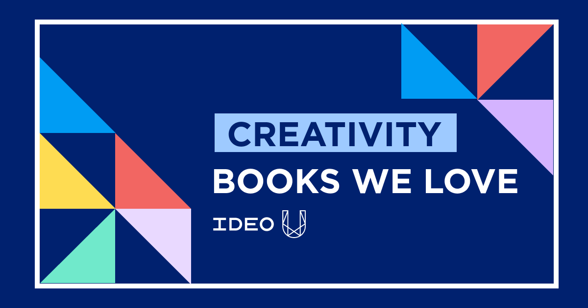 Creativity Ideou 12 Best Books on Creativity to Spark Your Imagination in 2025 – IDEO U
