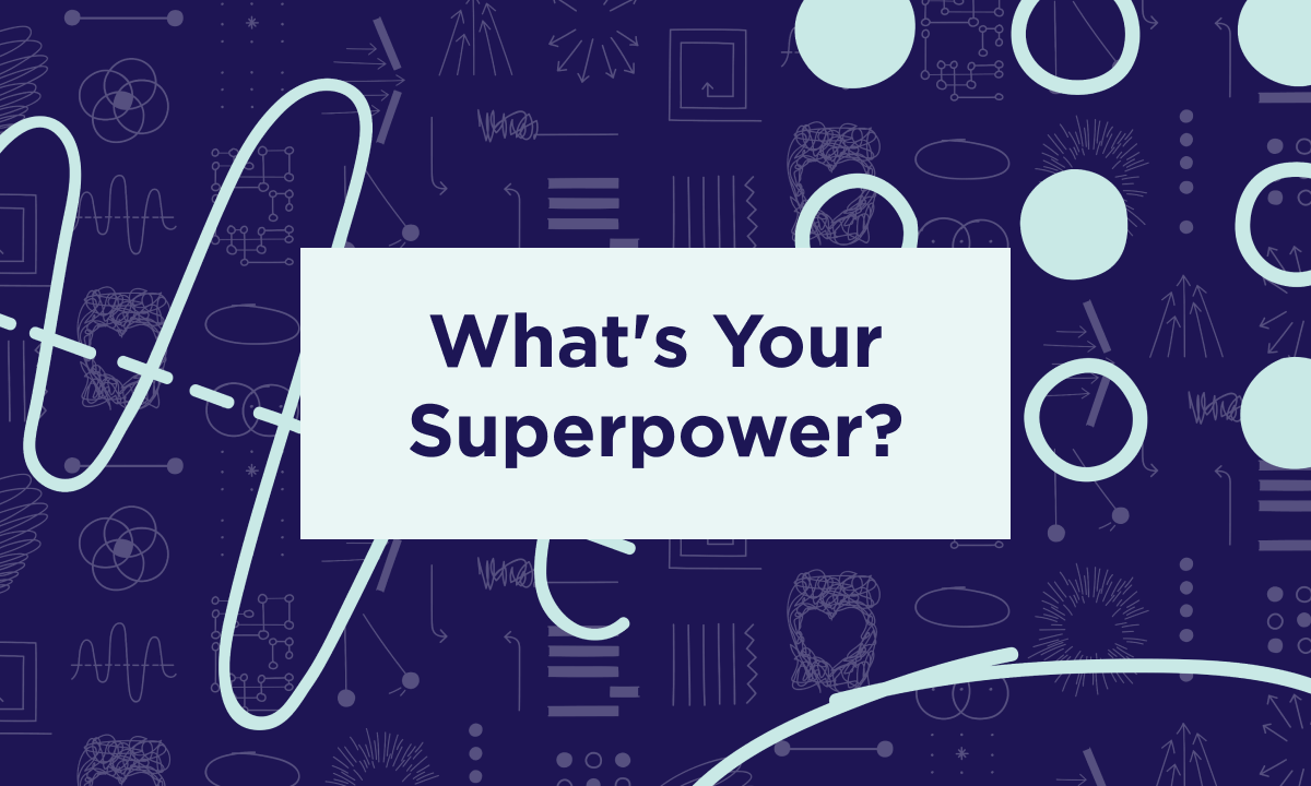 What’s Your Work Superpower (and its Shadow Side)? – IDEO U