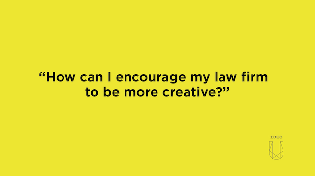 How can I encourage my law firm to be more creative?