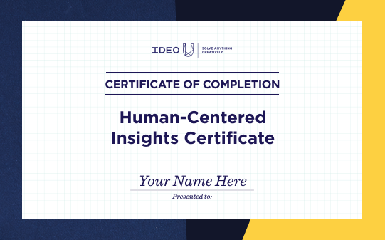 Human-Centered Insights Certificate - IDEO U Certificate