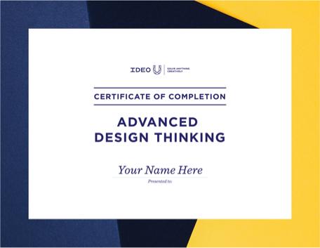 Certificate in Advanced Design Thinking from IDEO U
